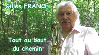 Gilles FRANCE  Tout au bout du chemin  Instrumental Trompette [upl. by Lah336]