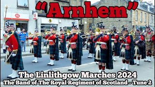 The Band of The Royal Regiment of Scotland  quotArnhemquot Linlithgow Marches 2024 [upl. by Minta269]