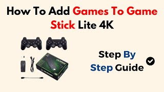 How To Add Games To Game Stick Lite 4K [upl. by Meece]