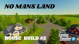 NO MANS LAND  HOUSE BUILD  2  FS 22 [upl. by Acinoev101]