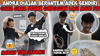 ANDRA DIAJAK BER4NTEM ADEK SENDIRI GARA2 PRANK GANGGUIN DIA PAS MAIN FF [upl. by Ellehcem]