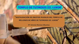 Restauración de objetos muebles del Templo de Millones de Años de Tutmosis III Luxor [upl. by Ennaed665]