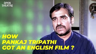 How Pankaj Tripathi got a role in English Film  Mango Dreams  Open Dreams pankajtripathi [upl. by Zetroc204]