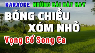 Karaoke vọng cổ Bóng chiều xóm nhỏ song ca [upl. by Acinnad]