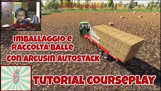 6  Tutorial Courseplay FS19  Raccolta balle con Arcusin autocaricante e imballaggio paglia [upl. by Edmondo]