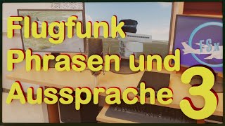 Flugfunk Phrasen und Aussprache  Teil 3 [upl. by Coe]