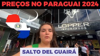 PREÇOS NO PARAGUAI 2024  Salto del Guairá  Lojas Dicas de Produtos e Alimentação [upl. by Etoile]