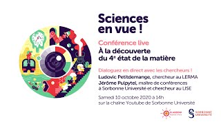 CONFERENCE LIVE  À la découverte du 4ème état de la matière [upl. by Iroc]