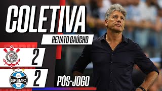 CORINTHIANS 2X2 GRÊMIO  Renato Gaúcho fala AO VIVO em coletiva [upl. by Werner]