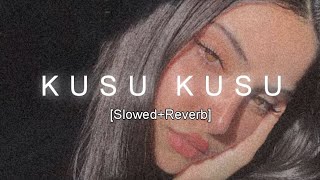 Kusu Kusu SlowedReverb [upl. by Ranger221]