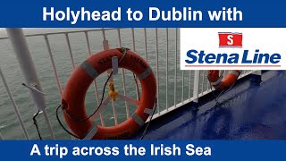 Holyhead to Dublin  across the Irish Sea with Stena Line [upl. by Nileve]