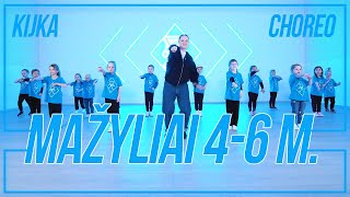 KIJKA  GATVĖS ŠOKIAI MAŽYLIAMS 4  6 M  CHOREOGRAPHY  2023 [upl. by Aznofla]