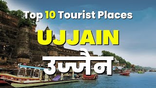 Ujjain  Top 10 Tourist Places in Ujjain  उज्जैन के टॉप 10 पर्यटक स्थल  Hindi [upl. by Gnirol]