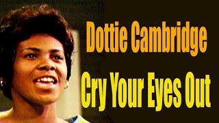 Dottie Cambridge  Cry Your Eyes Out  USA MGM [upl. by Rattray]