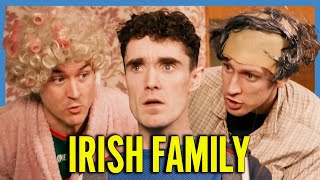 When You Have A Typical Irish Family [upl. by Lorolla]