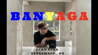 ECKO ECKS  BANYAGA Official Video [upl. by Blight]