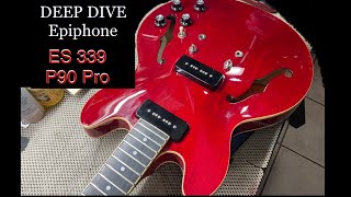 DEEP DIVE EPIPHONE ES 339 P90 PRO Cherry ￼ David ￼ [upl. by Maghutte]