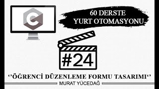 60 Derste Yurt Otomasyonu  Ders 24 Öğrenci Düzenleme Formu Tasarımı [upl. by Naffets]