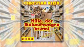 Hilfe der Einkaufswagen brennt  Comedy Hörbuch von Christian Klein komplett ungekürzt kostenlos [upl. by Nnaassilem]