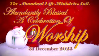 Abundantly Blessed  A Celebration Of Worship  31 December 2023 [upl. by Lig]