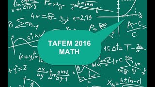 Math TAFEM 2016 PART 1 [upl. by Ixela]