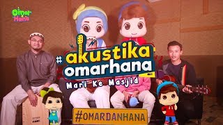 Akustika Omar amp Hana  Inteam x Omar amp Hana  Mari Ke Masjid [upl. by Skelly883]