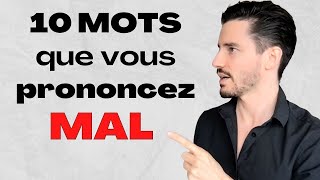 10 Mots français que vous prononcez mal  Erreurs trop courantes [upl. by Hogan]