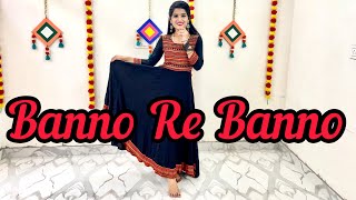 Banno Re Banno  Kabira  Wedding Song  Dance Cover  Seema Rathore [upl. by Worlock]