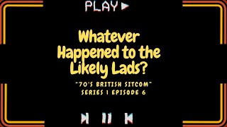 Whatever Happened to the Likely Lads tv series S01E06 [upl. by Desmond638]