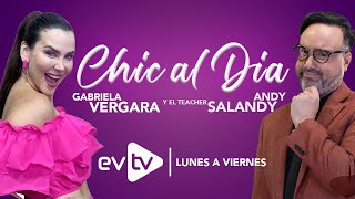 evtv EnVivo  Chic al Día con GabrielaVergara y TeacherSalandy  EVTV  11152024 [upl. by Carnes]