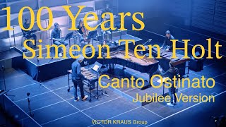 100 Years Simeon Ten HoltCanto Ostinato Jubilee VersionVictor Kraus GroupTeaser [upl. by Najib]