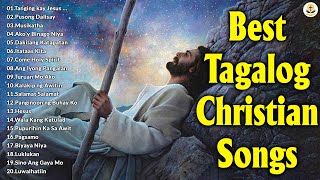 Best Tagalog Worship Christian Songs With Lyrics 🙏 Worship Songs  Collection  NonStop Playlist [upl. by Dahij481]