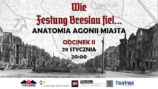 WIE FESTUNG BRESLAU FIEL  ANATOMIA AGONII MIASTA  ODCINEK II [upl. by Sivolc505]