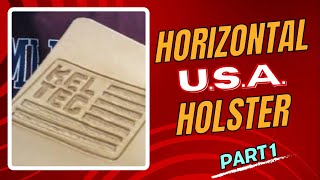 Horizontal USA Holster part 1 [upl. by Brandes543]