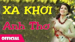 Xa Khơi  Anh Thơ Official Audio [upl. by Illona]