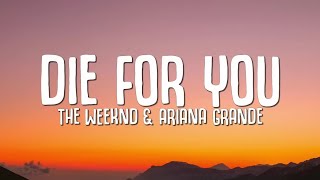 The Weeknd amp Ariana Grande  Die For You Remix Lyrics [upl. by Tindall]