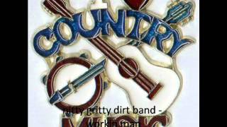 nitty gritty dirt band  workin man [upl. by Ellehcal]