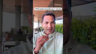 ITI ke baad Luxembourg 🇱🇺 me job apply kare  लक्ज़मबर्ग में नौकरी के लिए आवेदन करें  jobs [upl. by Barret243]