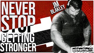 NEVER STOP Getting Stronger  JM BLAKLEY [upl. by Esiuqcaj]