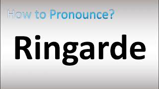 How to Pronounce Ringarde [upl. by Eerahc]