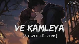 Ve Kamleya lofi song lofi edit songSLOWED and REVERB songs song lofimusic love vekamleyasong [upl. by Yrrab]