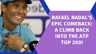 Rafael Nadals Epic Comeback A Climb Back into the ATP Top 200  Grip News 2M [upl. by Mohorva]