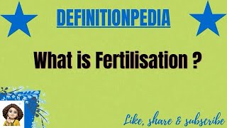 What is Fertilisation [upl. by Aurlie]