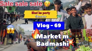 Market m Badmashi sale sale sale vlog69😱😱🫠❤️‍🔥❤️‍🔥 [upl. by Singhal]