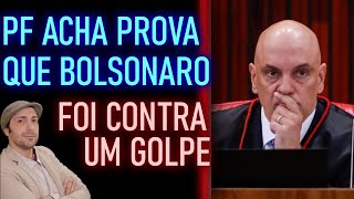 PF encontra Prova de que Bolsonaro foi Contra Golpe [upl. by Enortna]