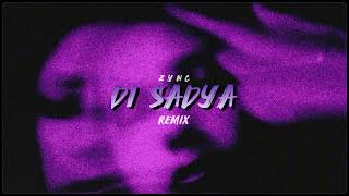 Di Sadya Remix  Zync [upl. by Koziel]