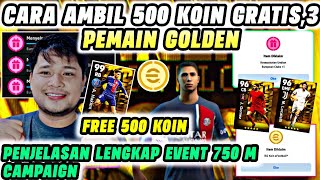 TUTORIAL CARA MENDAPATKAN 500 KOIN amp 3 PEMAIN GOLDEN PENJELASAN EVENT 750 M EFOOTBALL 2024 MOBILE [upl. by Yemiaj]