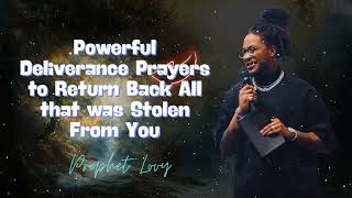 Powerful Deliverance Prayers to Return Back All that was Stolen From You  Prophet Lovy [upl. by Rizas61]