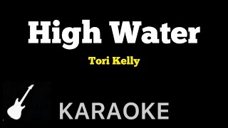 Tori Kelly  High Water  Karaoke Guitar Instrumental [upl. by Geffner]