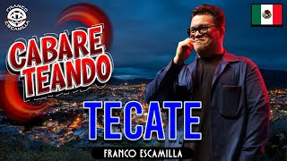 Cabareteando Tecate [upl. by Mitch123]